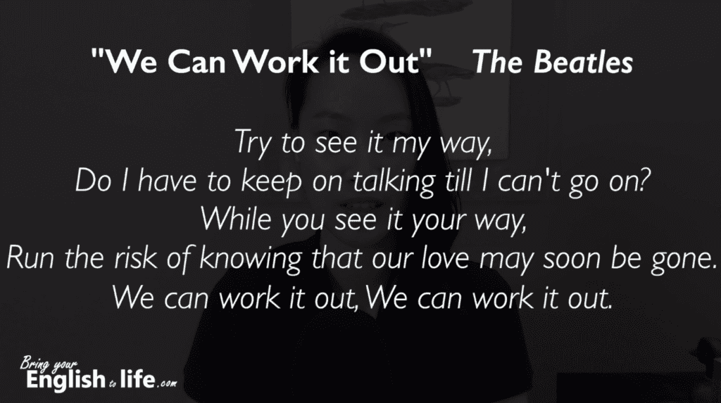work out 中文: We can work it out 歌詞｜看歌詞學英文