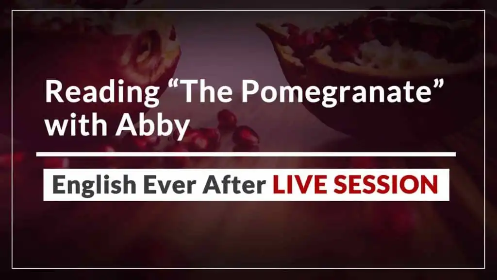 Reading _The Pomegranate_ with Abby