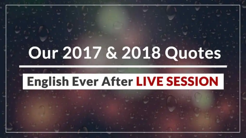 Our 2017 &2018 Quotes_English Ever After LiveSessionOur 2017 &2018 Quotes_English Ever After LiveSession
