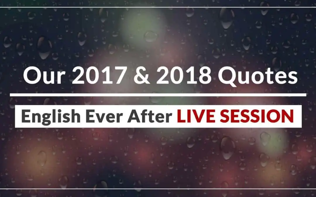 Our 2017 & 2018 Quotes | English Ever After Live Session Clip